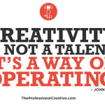 Creativity is not a talent. It's a way of operating. John Cleese.
